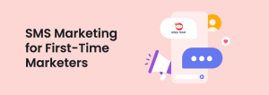 SMS Marketing for First-Time Marketers