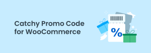 Top Catchy Promo Code Ideas for WooCommerce Stores